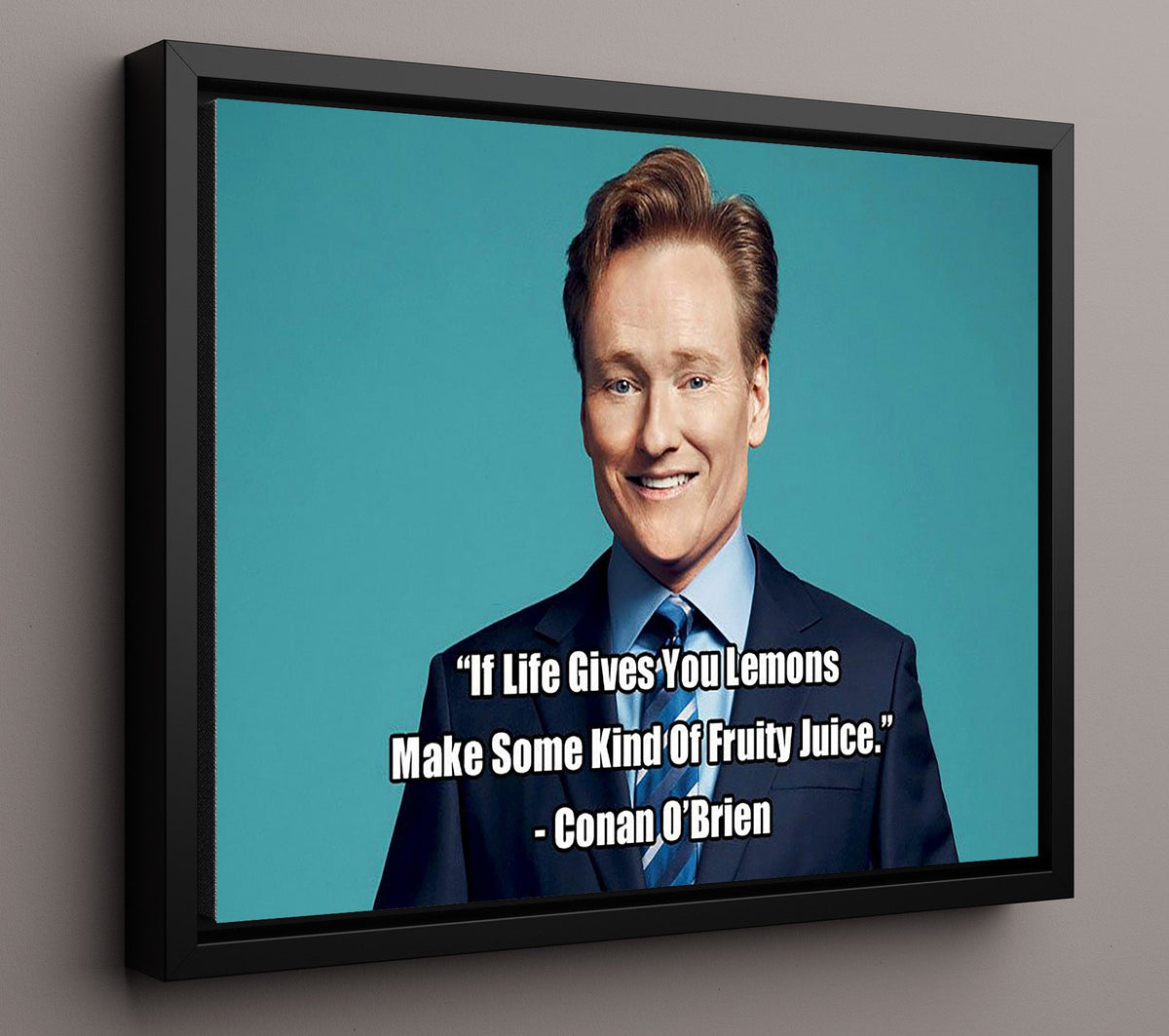 Conan OBrien Fruity juice lemons Quote Print 16x20 Gallery Frame quote wall art print