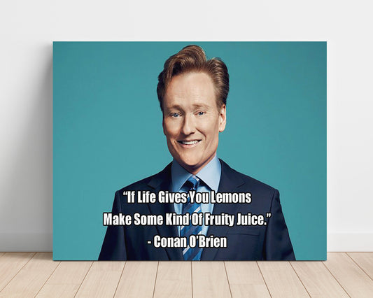 Classic Quotes Poster - Conan OBrien - Fruity juice lemons