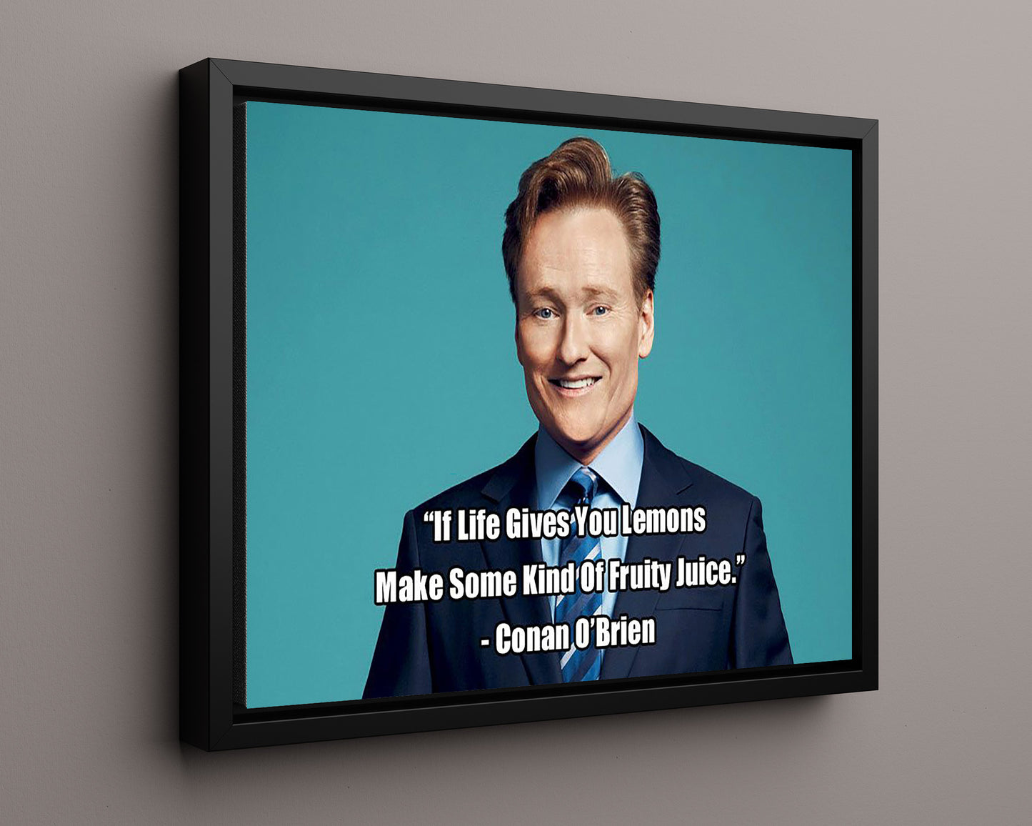 Classic Quotes - Conan OBrien - Fruity juice lemons