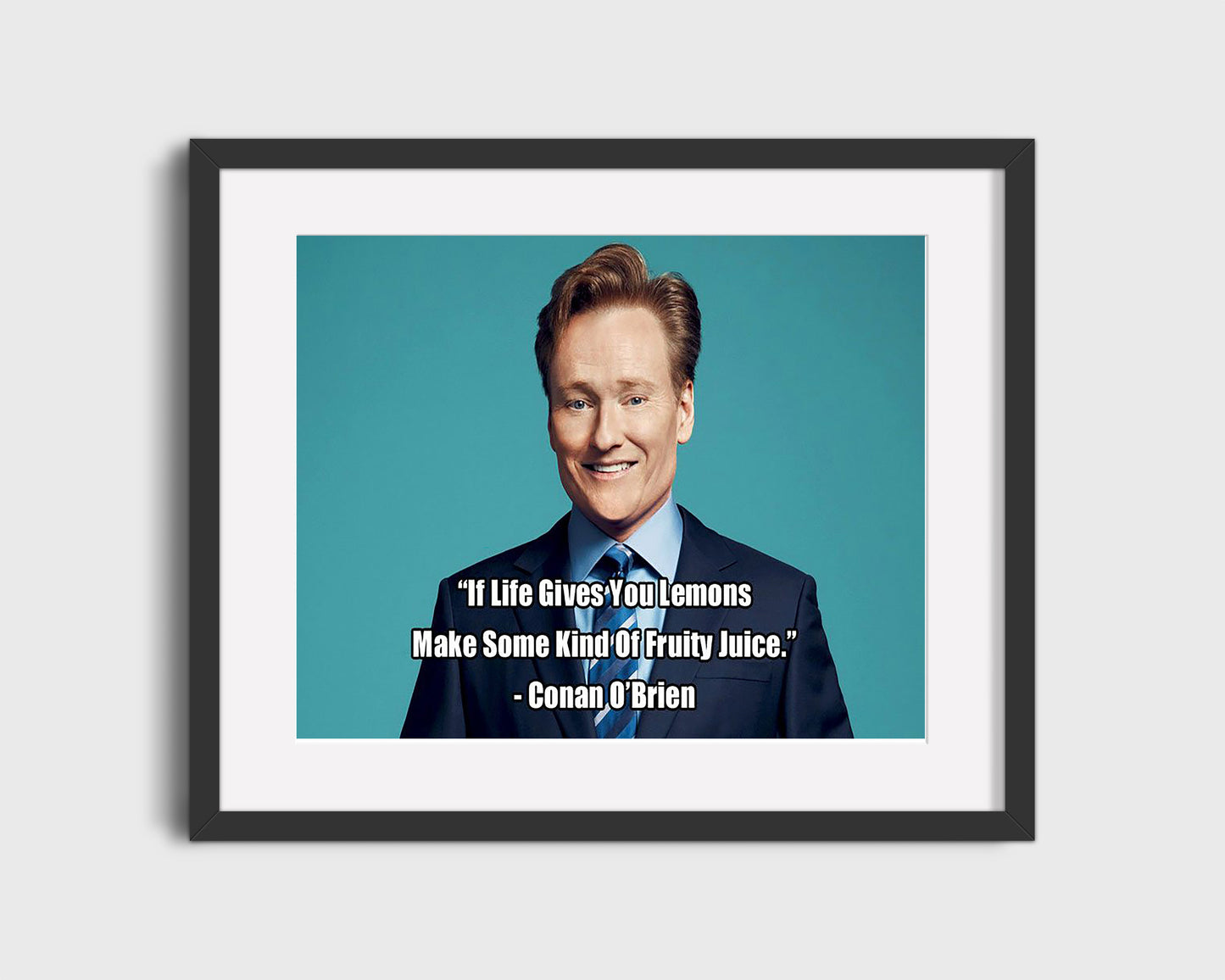 Classic Quotes - Conan OBrien - Fruity juice lemons