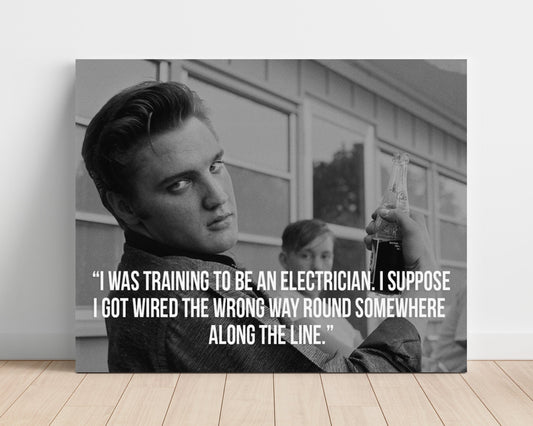 Classic Quotes Poster - Elvis Presley - Wired the wrong way