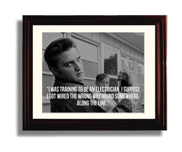 Classic Quotes - Elvis Presley - Wired the wrong way