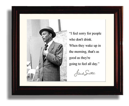 Frank Sinatra Sorry for non drinkers Quote Print 8x10 Beveled Frame quote wall art print
