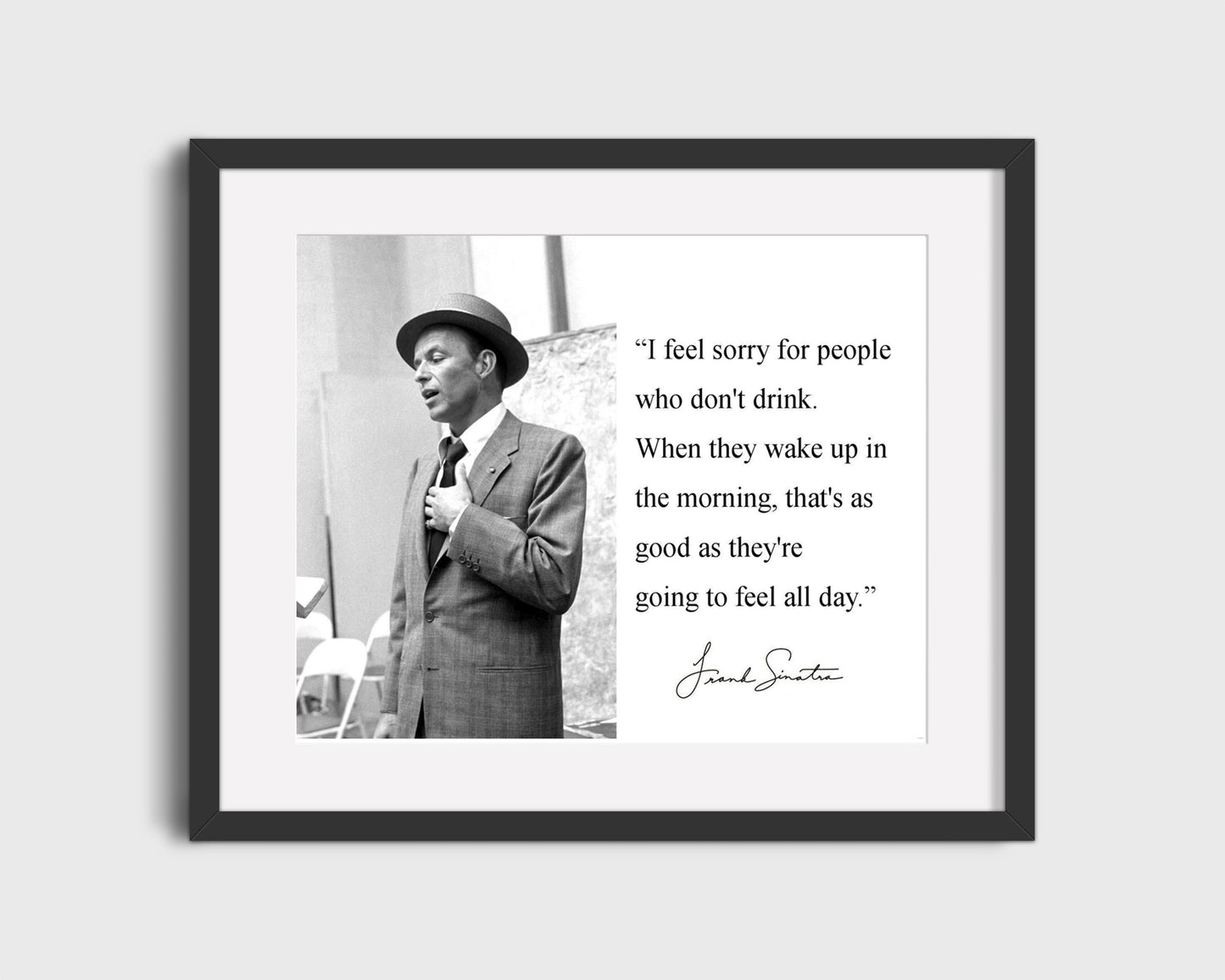 Classic Quotes - Frank Sinatra - Sorry for non-drinkers