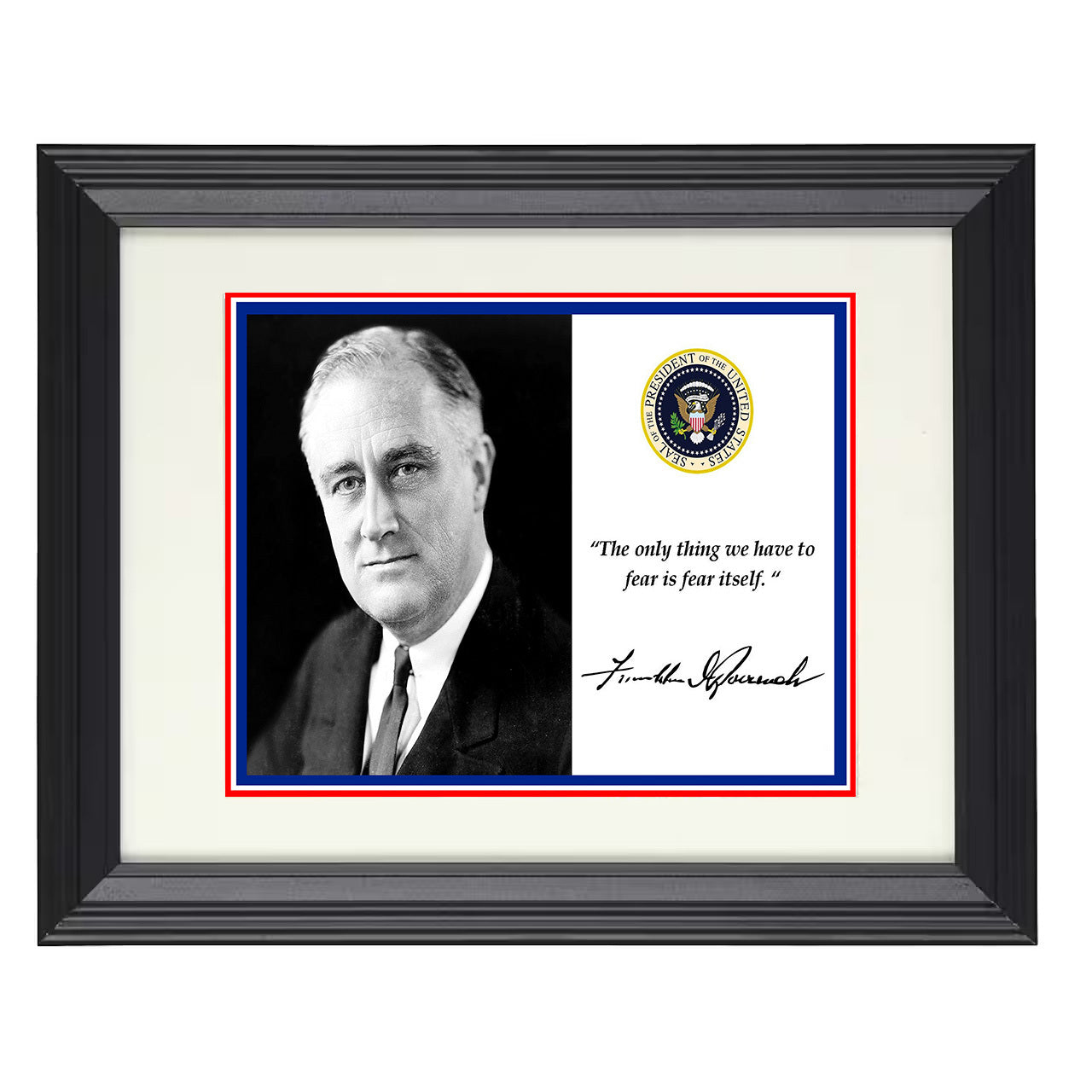 Franklin D. Roosevelt – Fear Itself – 8x10 black beveled framed quote wall art