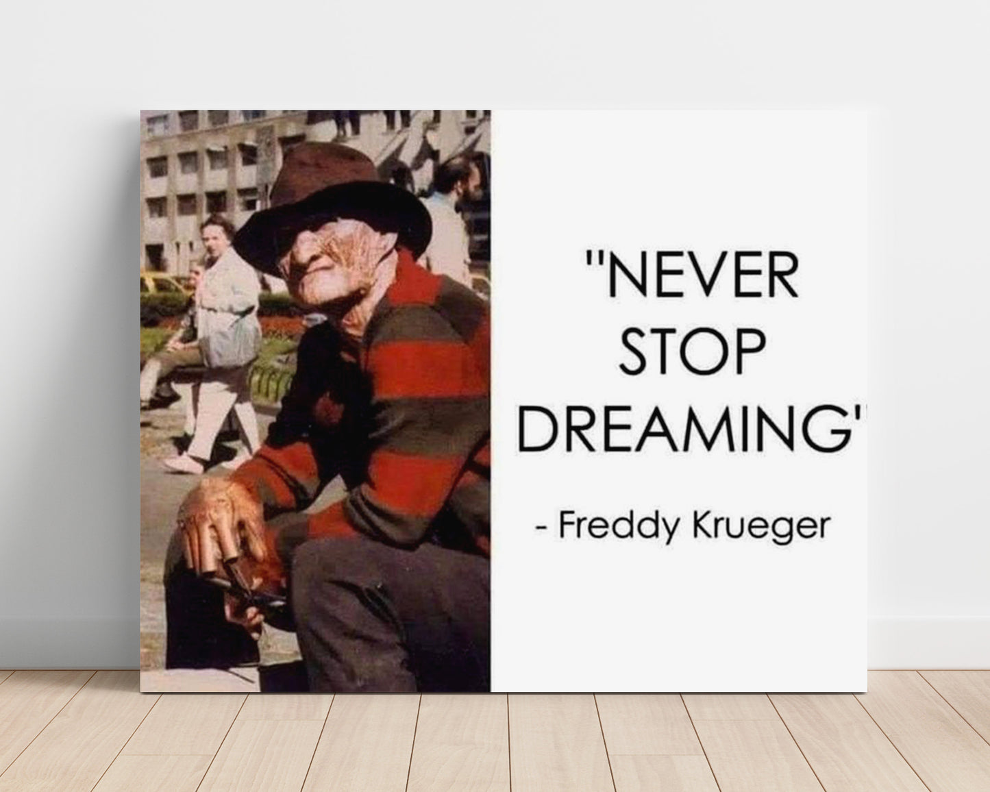 Classic Quotes - Freddy Krueger - Never stop dreaming