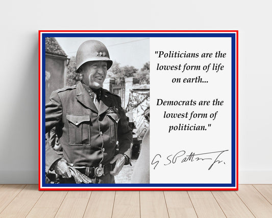 Classic Quotes Poster - George S. Patton - Lowest form of politician