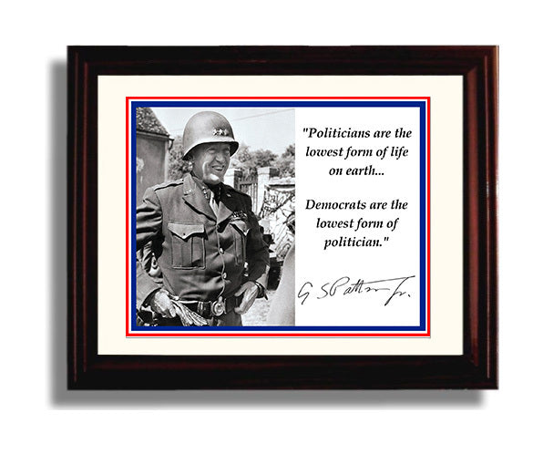 Classic Quotes - George S. Patton - Lowest form of politician