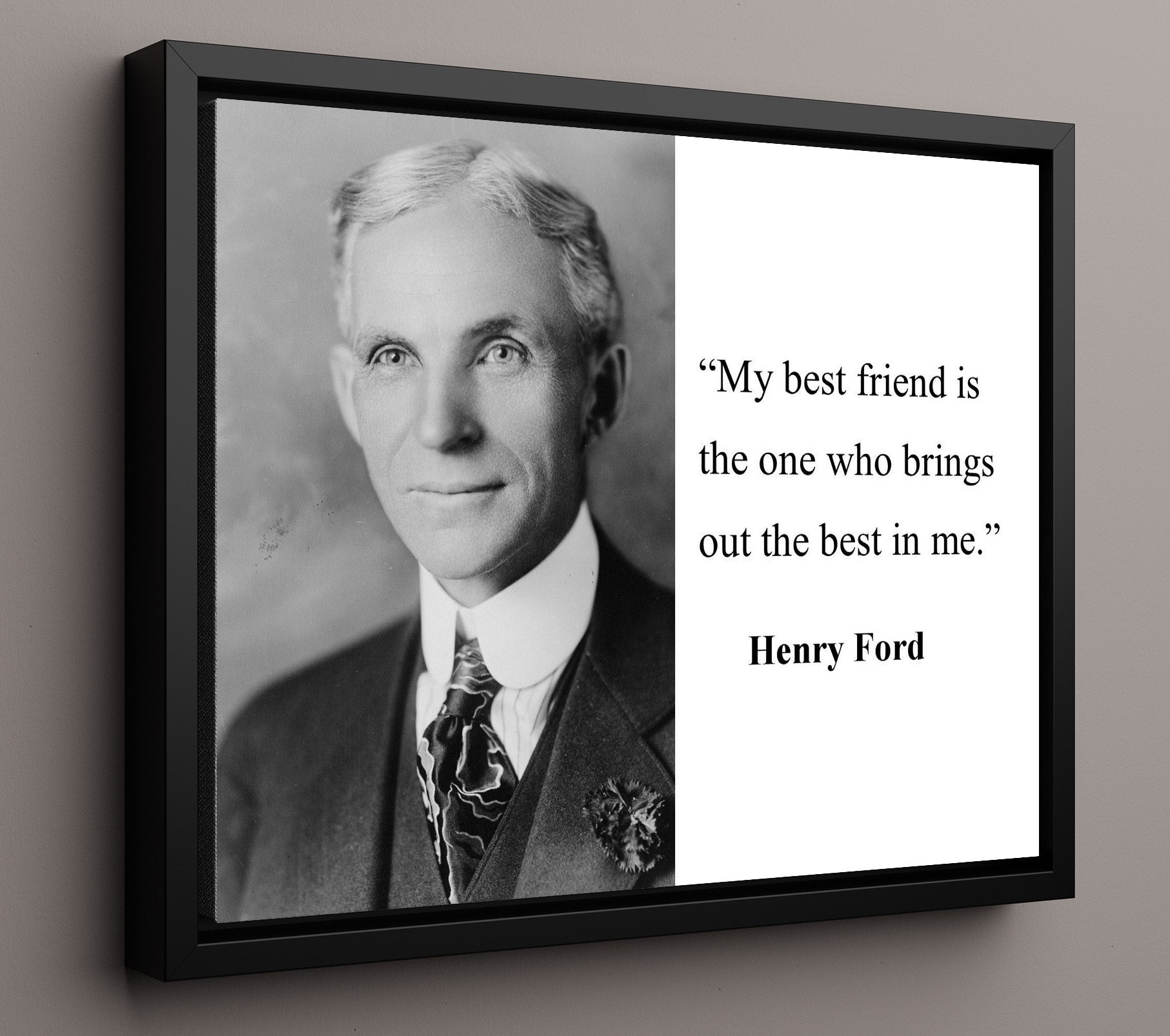 Henry Ford Best friend brings best in me Quote Print 16x20 Framed Canvas quote wall art print