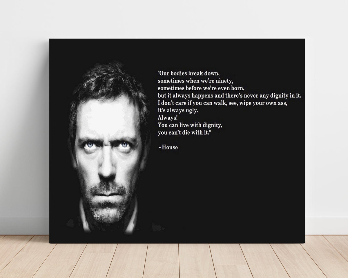 House – Live with Dignity unframed semi-gloss poster print