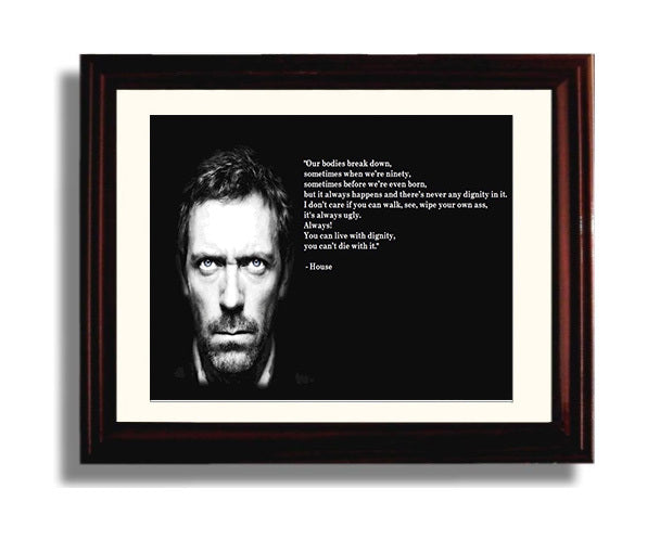 Classic Quotes - House - Live with dignity