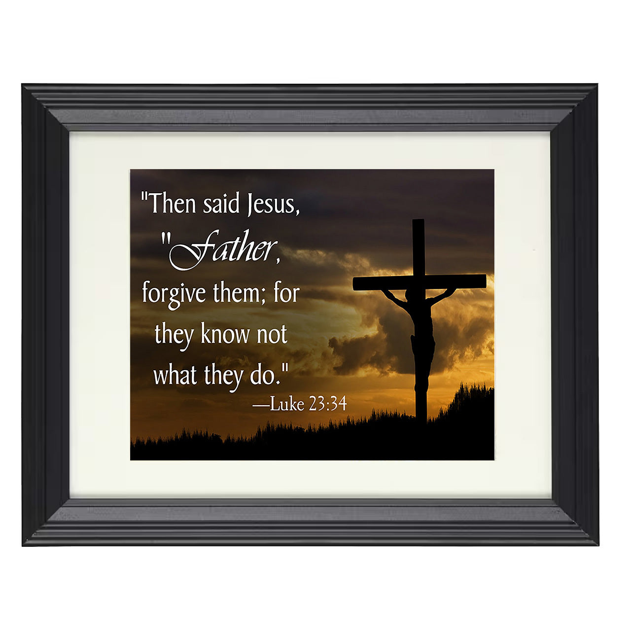 Jesus Christ – Father Forgive Them Luke 23-34 – 8x10 black beveled framed quote wall art