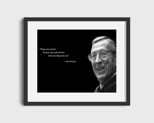 Classic Quotes - John Wooden - Things turn out best