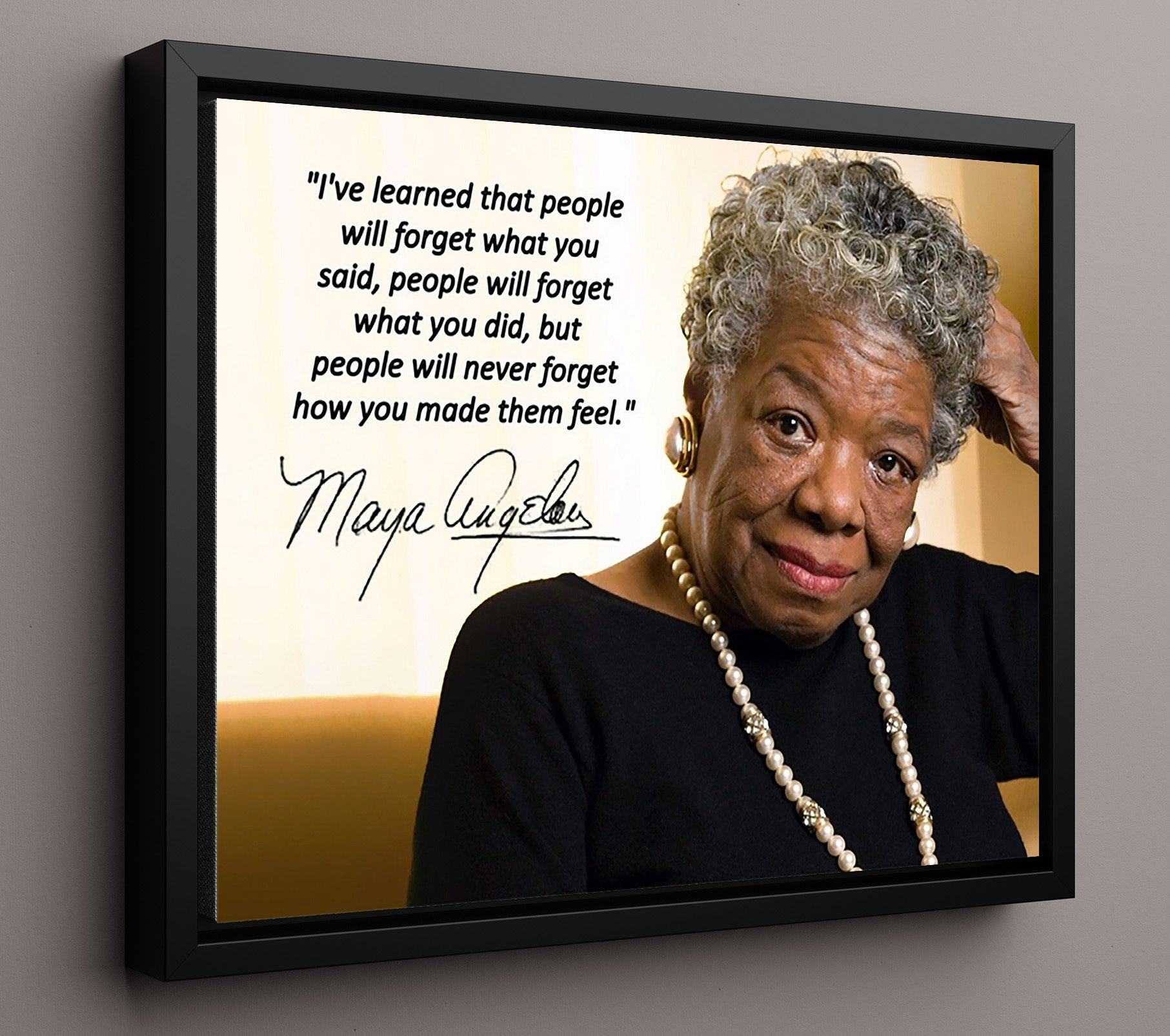 Maya Angelou Never forget feelings Quote Print 16x20 Framed Canvas quote wall art print