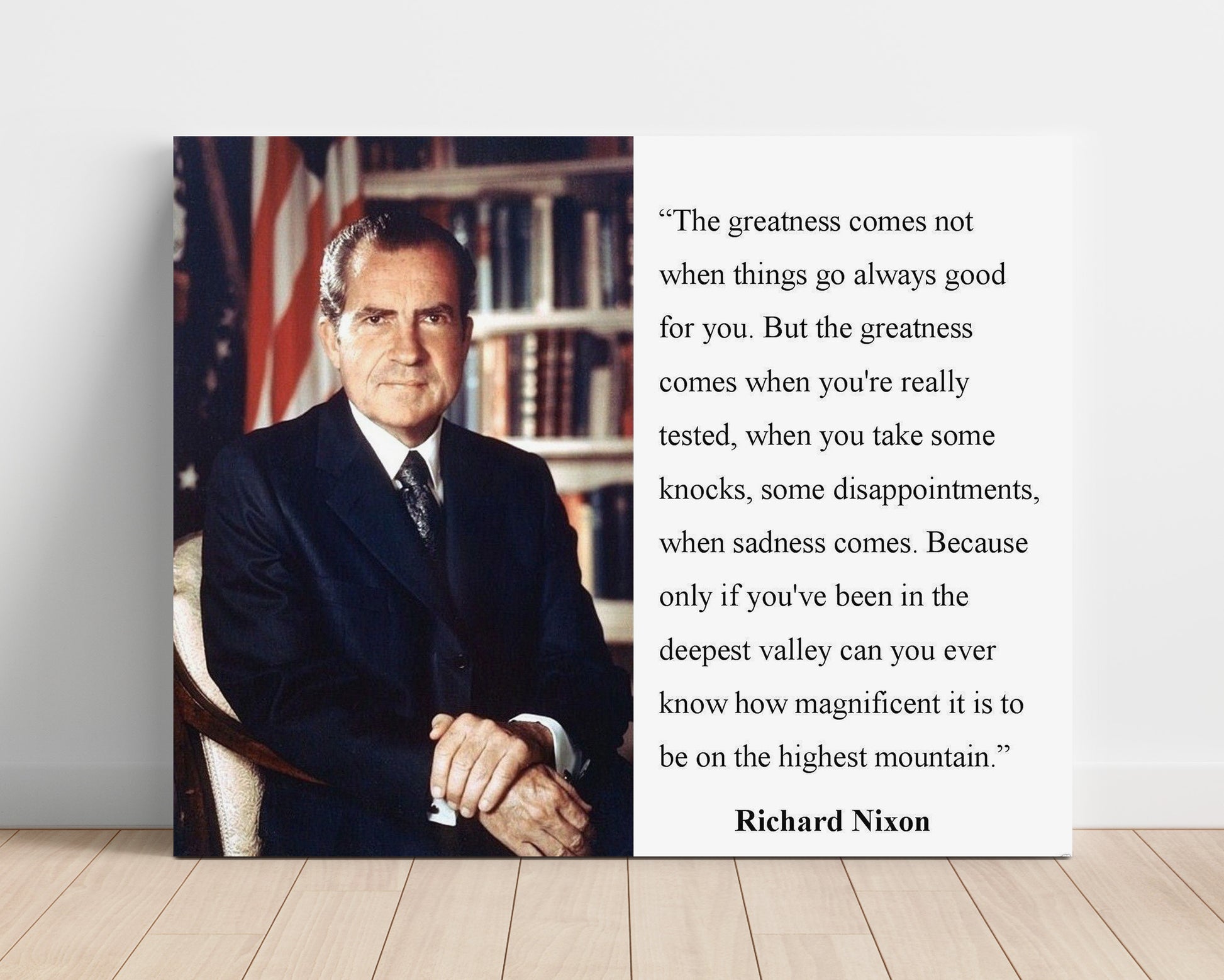 Richard Nixon Valleys make the peaks Quote Print 16x20 Unframed Print quote wall art print