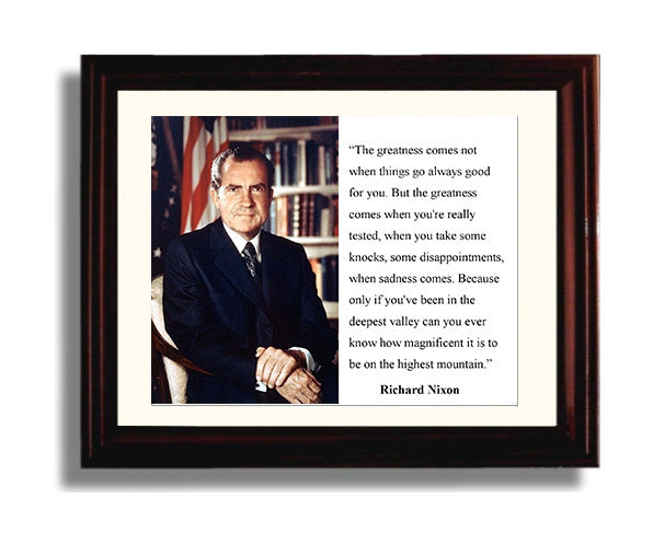 Classic Quotes - Richard Nixon - Valleys make the peaks