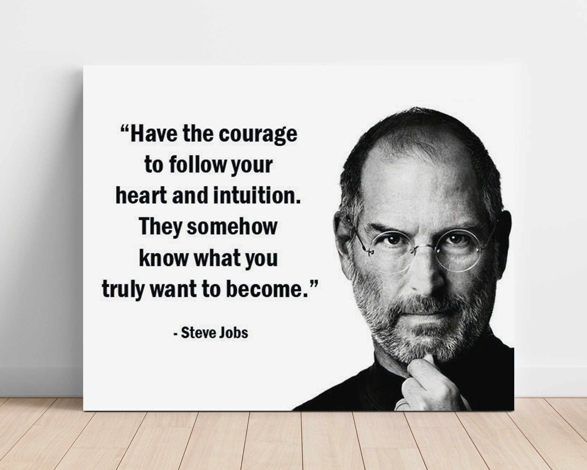 Steve Jobs Have The Courage To Follow Your Heart Quote Print 16x20 Unframed Print quote wall art print