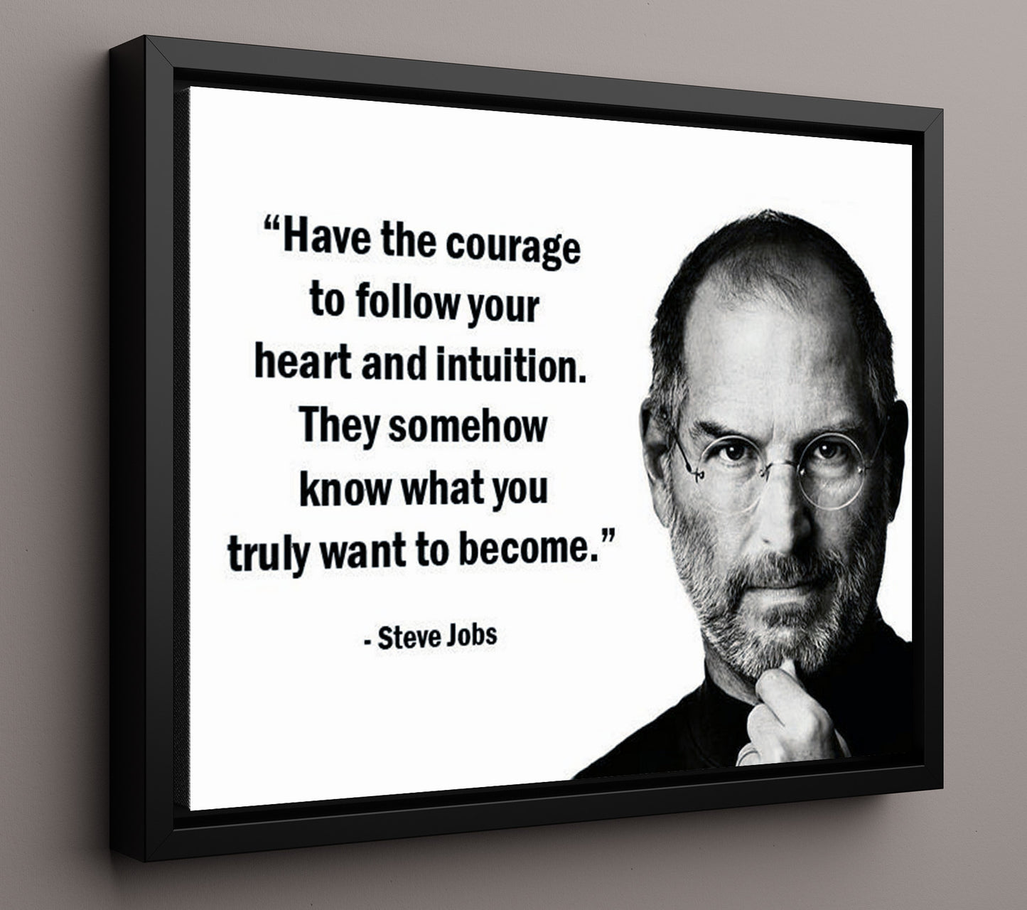 Steve Jobs Have The Courage To Follow Your Heart Quote Print 16x20 Framed Canvas quote wall art print