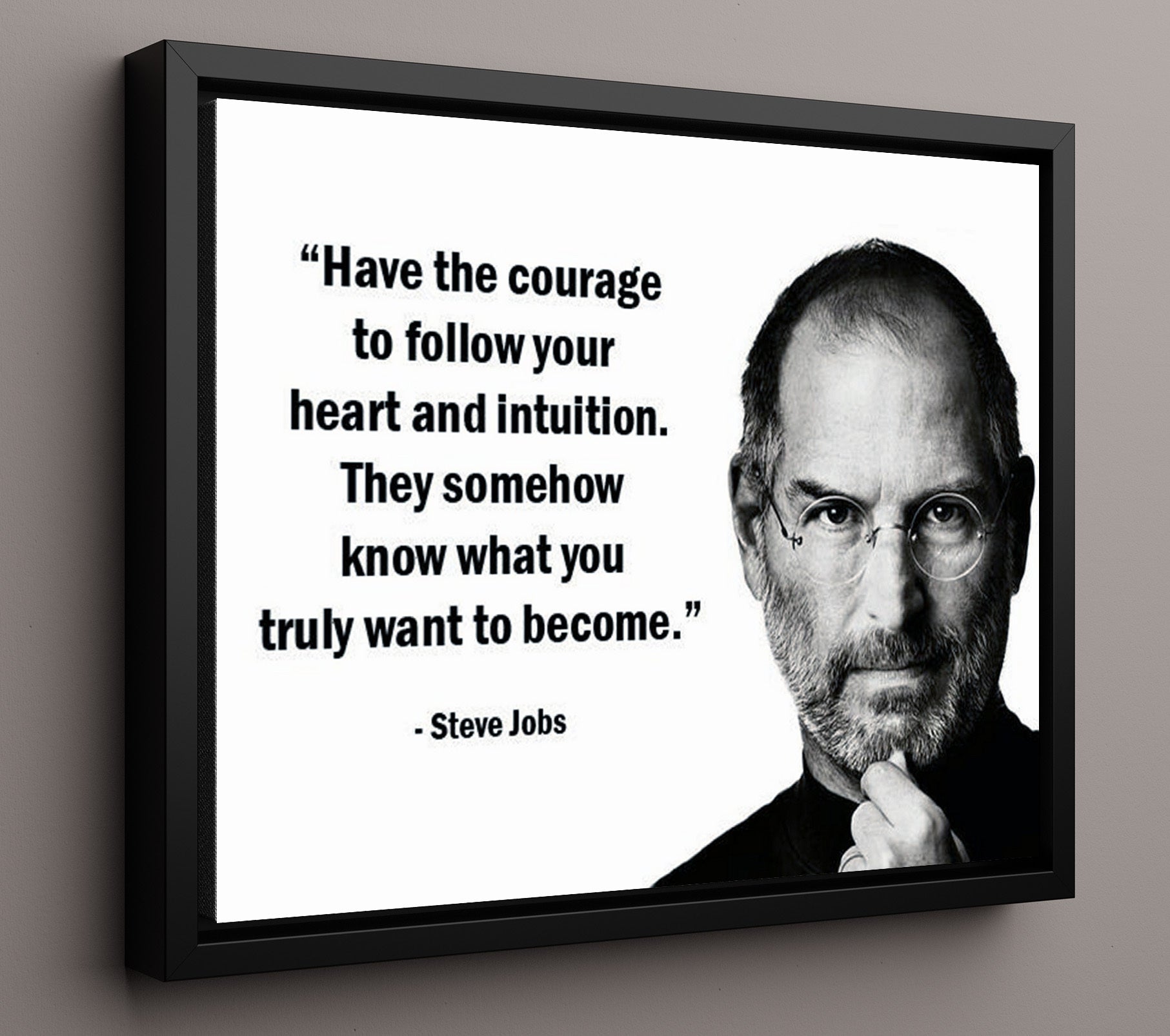 Steve Jobs Have The Courage To Follow Your Heart Quote Print 16x20 Framed Canvas quote wall art print