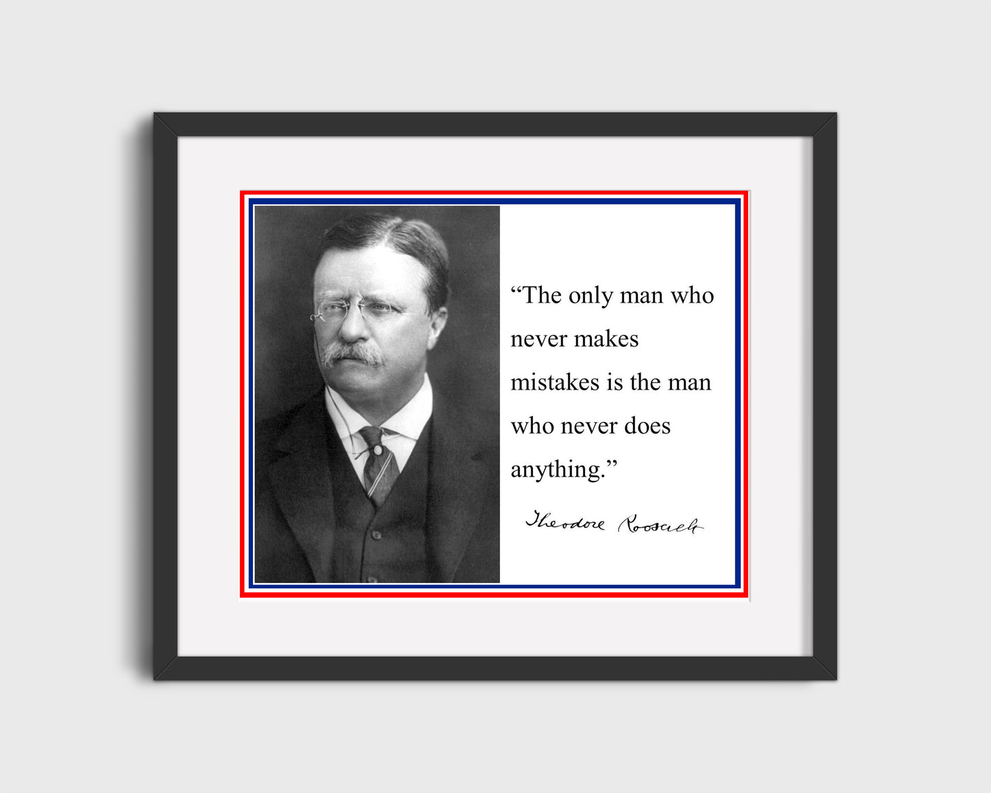 Classic Quotes - Theodore Roosevelt - Mistakes prove action
