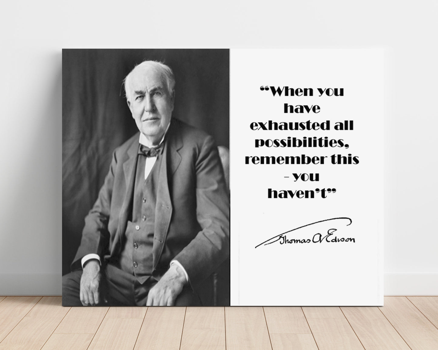 Thomas Edison When You Have Exhausted All Possibilities Remember This Quote Print 16x20 Unframed Print quote wall art print