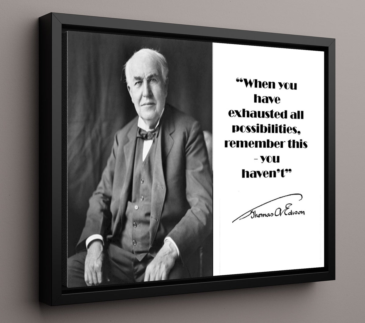 Thomas Edison When You Have Exhausted All Possibilities Remember This Quote Print 16x20 Gallery Frame quote wall art print