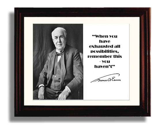 Thomas Edison When You Have Exhausted All Possibilities Remember This Quote Print 8x10 Beveled Frame quote wall art print