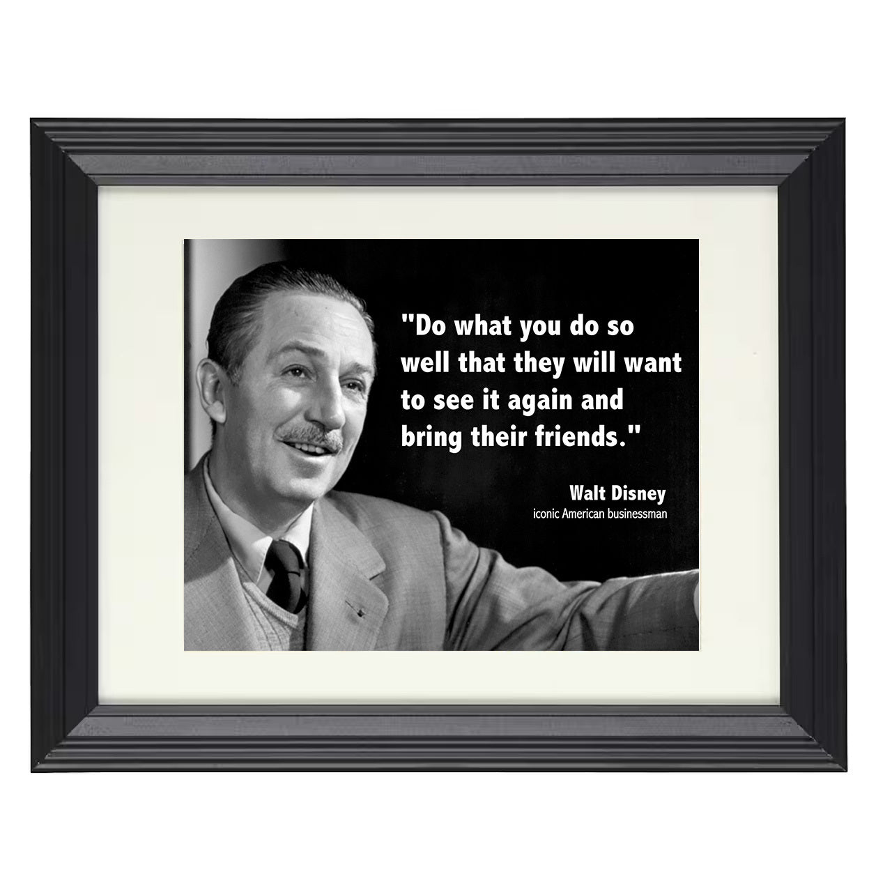 Walt Disney – Do It So Well They Want to See It Again – 8x10 black beveled framed quote wall art