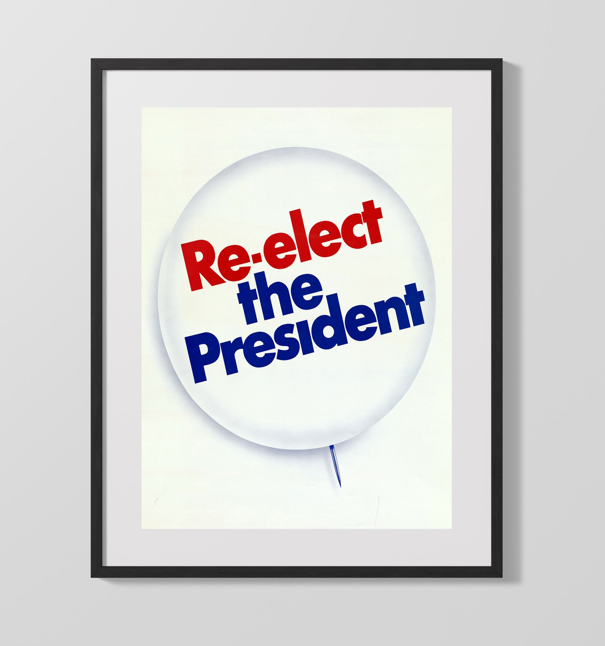 Re-Elect the President Counter Culture Wall Art 16x20 Gallery Frame wall art print