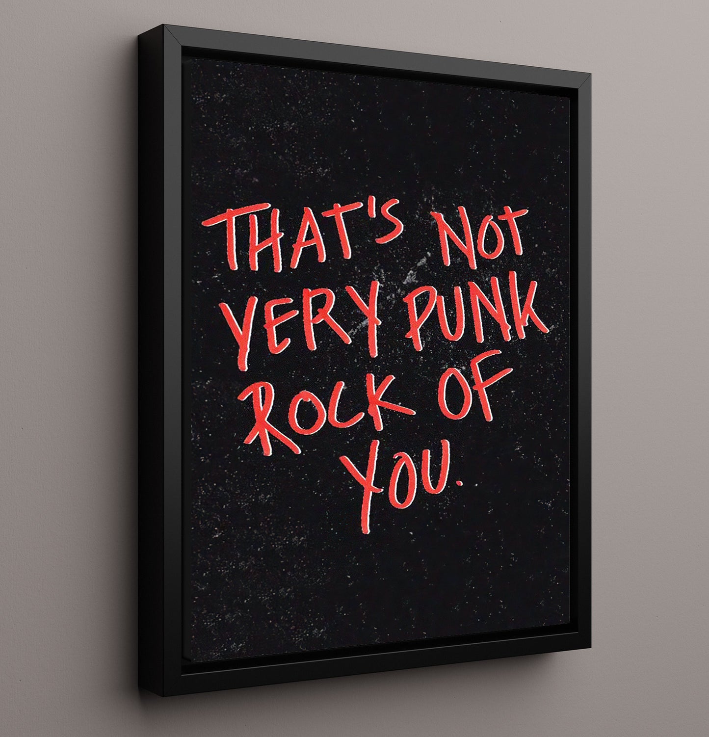 Thats Not Very Punk Rock of You Counter Culture Wall Art 16x20 Framed Canvas wall art print