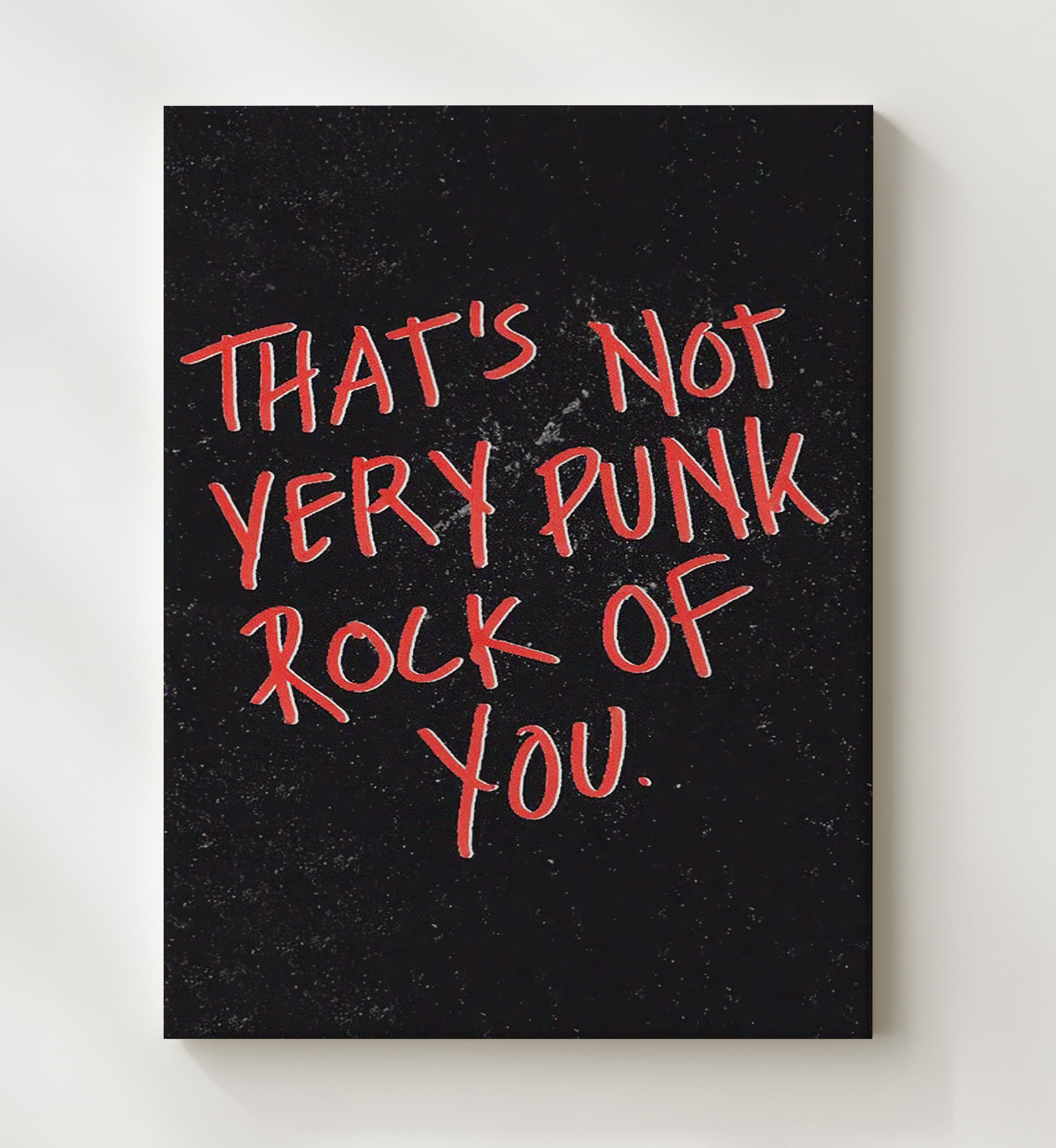 Thats Not Very Punk Rock of You Counter Culture Wall Art 20x24 Canvas wall art print