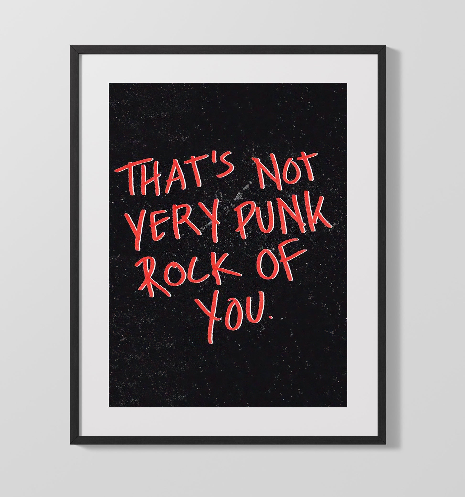 Thats Not Very Punk Rock of You Counter Culture Wall Art 16x20 Gallery Frame wall art print