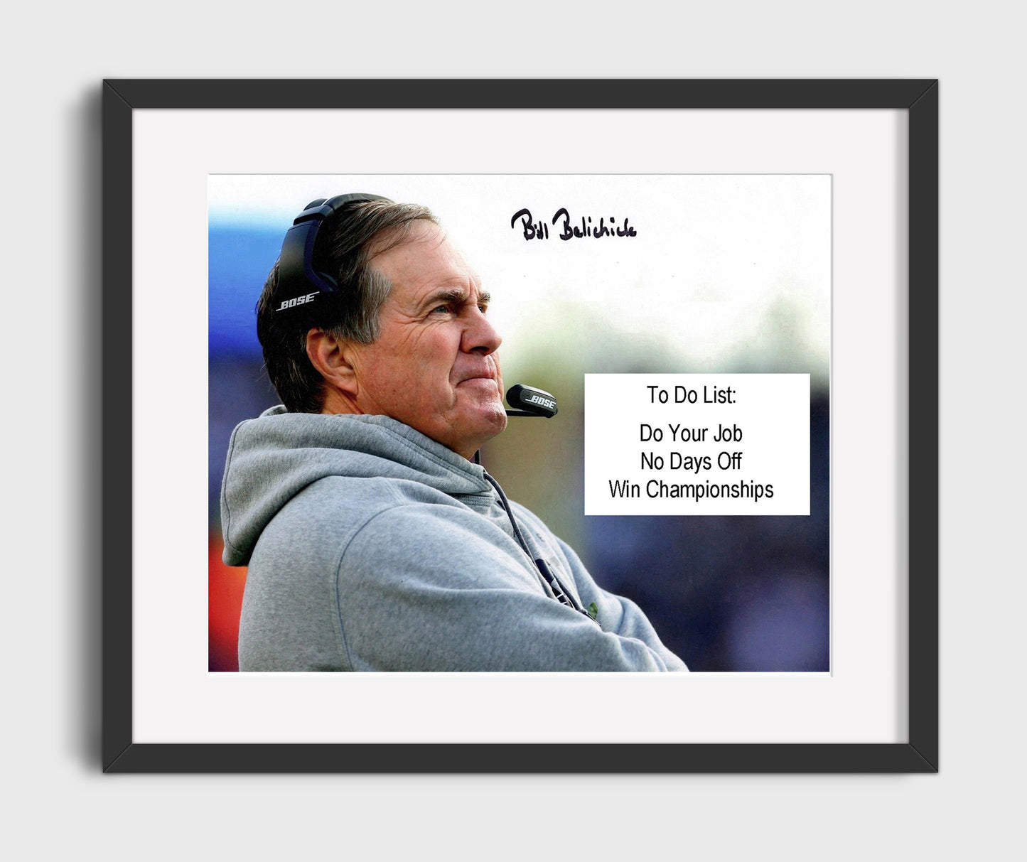 Bill Belichick - New England Football Coach Do Your Job Message Football Wall Art - football wall art print