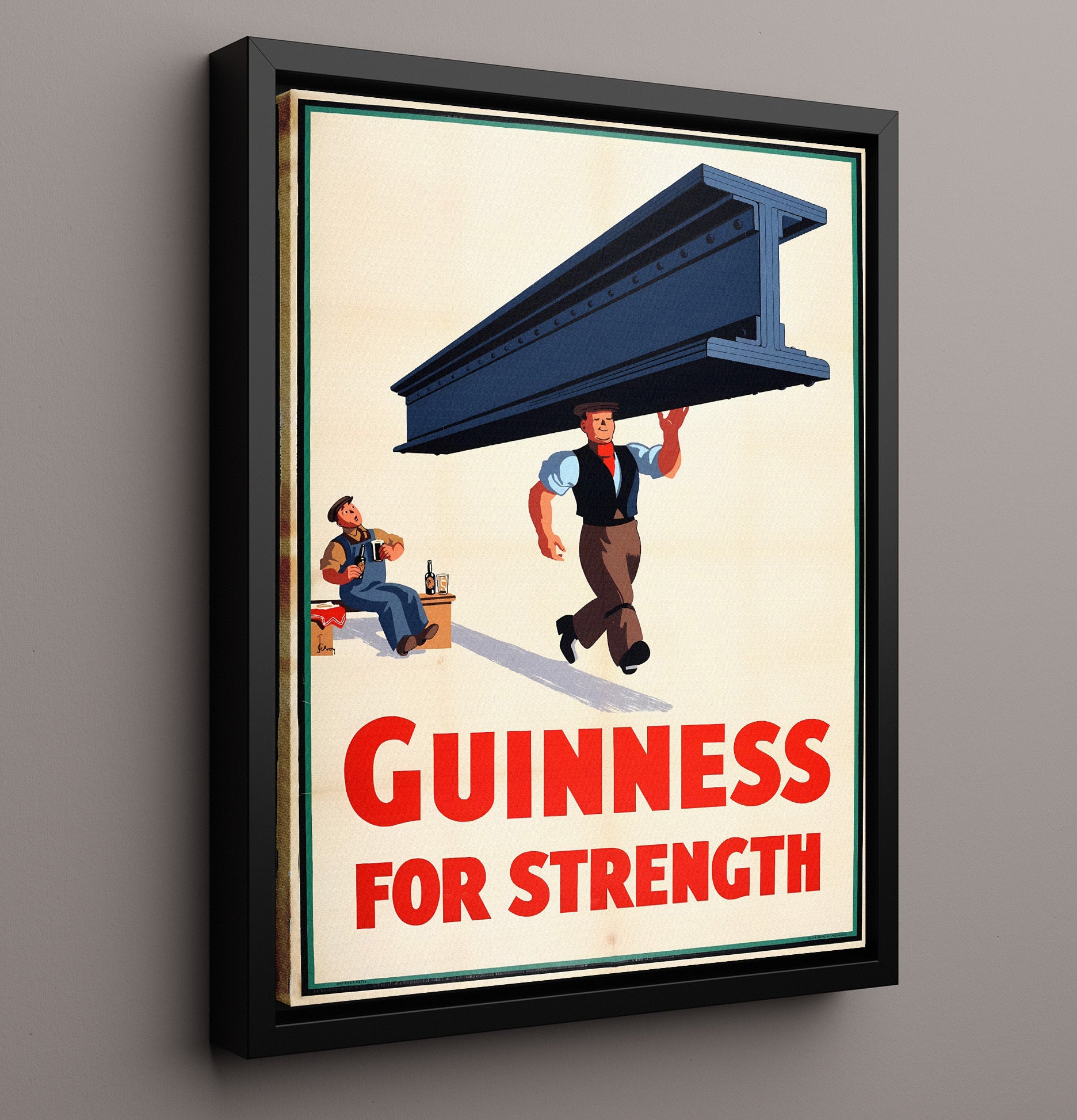 For Strength Steel Beam Worker Poster Guinness Wall Art