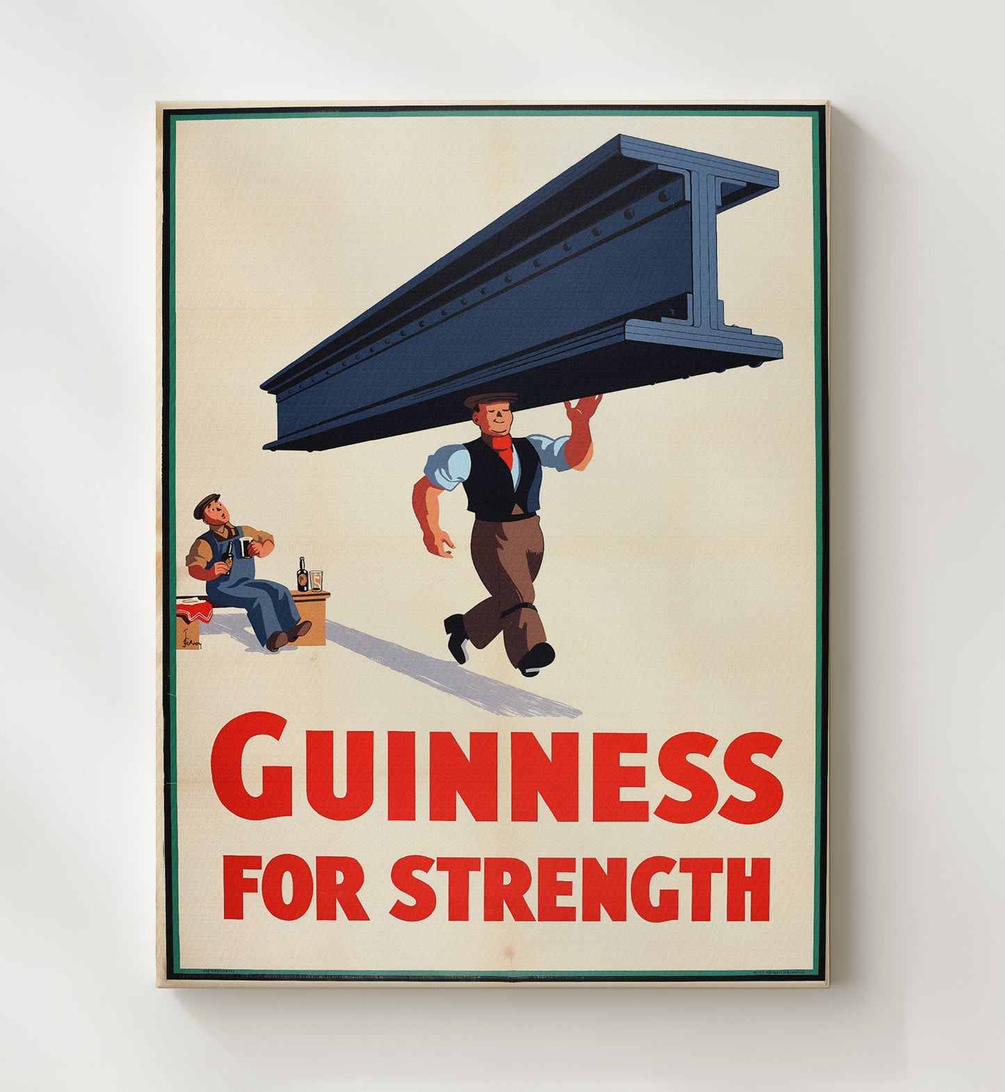 For Strength Steel Beam Worker Poster Guinness Wall Art