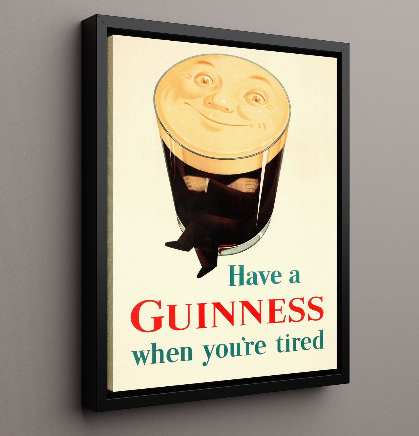Have A Guinness When Youre Tired Pint Character Poster Guinness Wall Art
