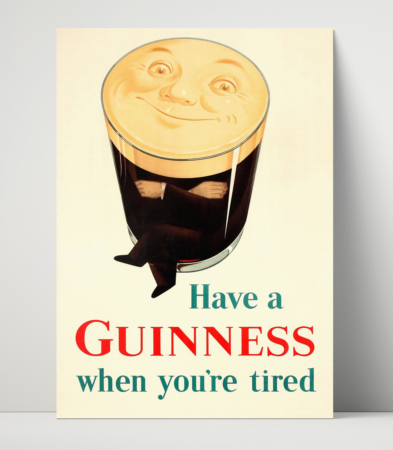Have A Guinness When Youre Tired Pint Character Poster Guinness Wall Art