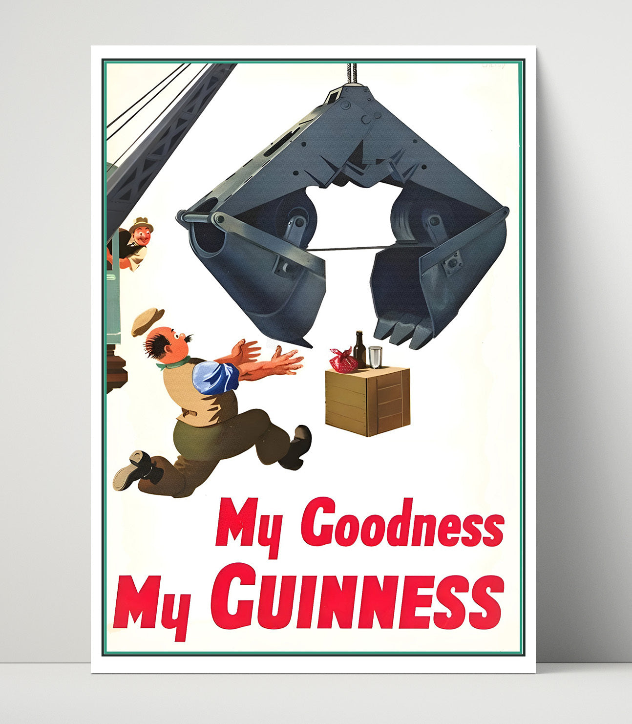 My Goodness My Guinness Crane Grab Illustration Poster Guinness Wall Art