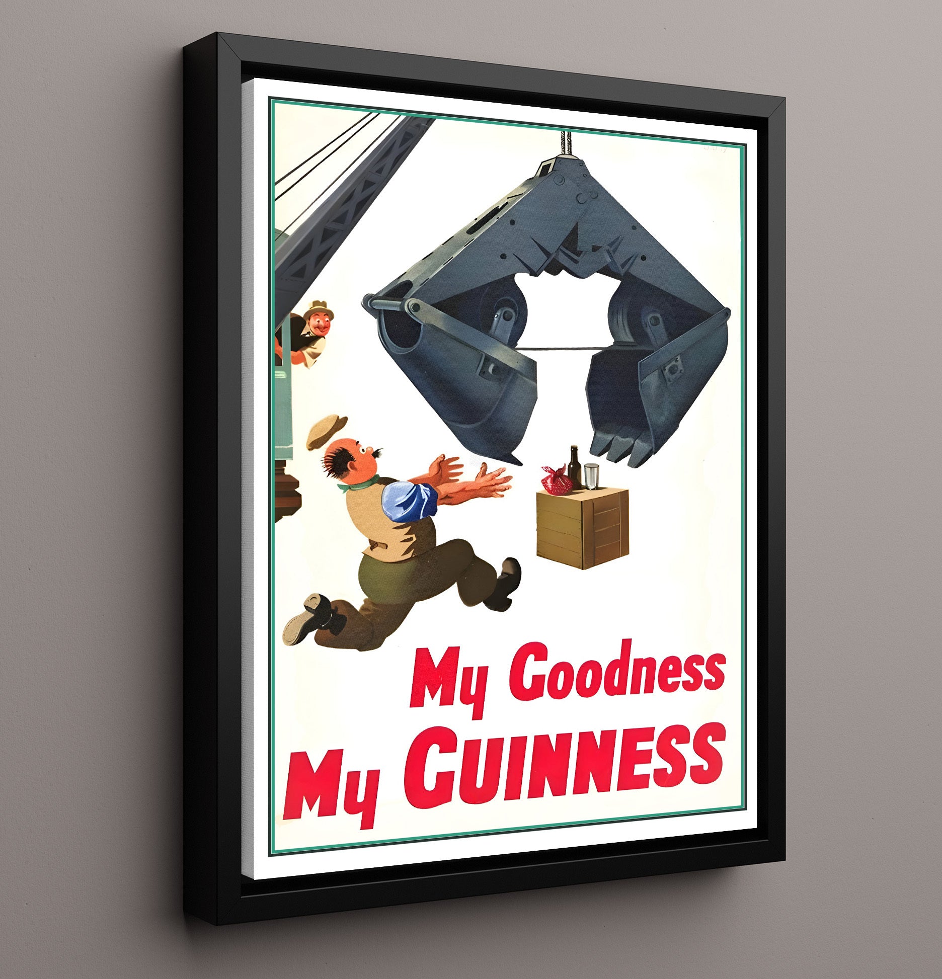 My Goodness My Guinness Crane Grab Illustration Poster Guinness Wall Art