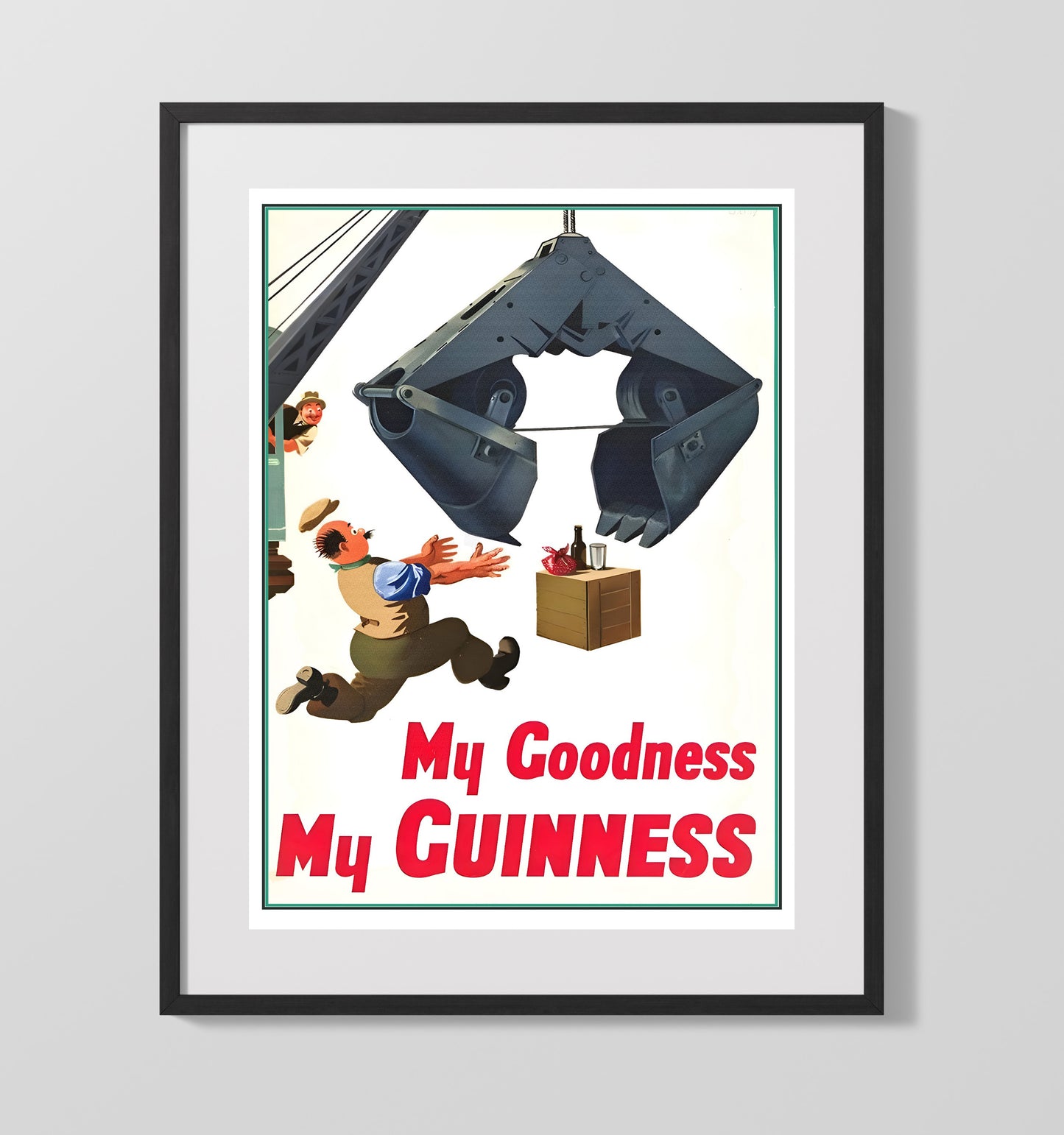 My Goodness My Guinness Crane Grab Illustration Poster Guinness Wall Art