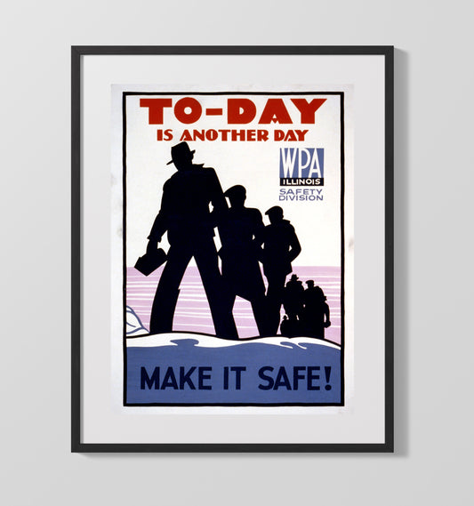 Today Is Another Day - Make Work Safe - Health & Safety - 16x20 Gallery Frame