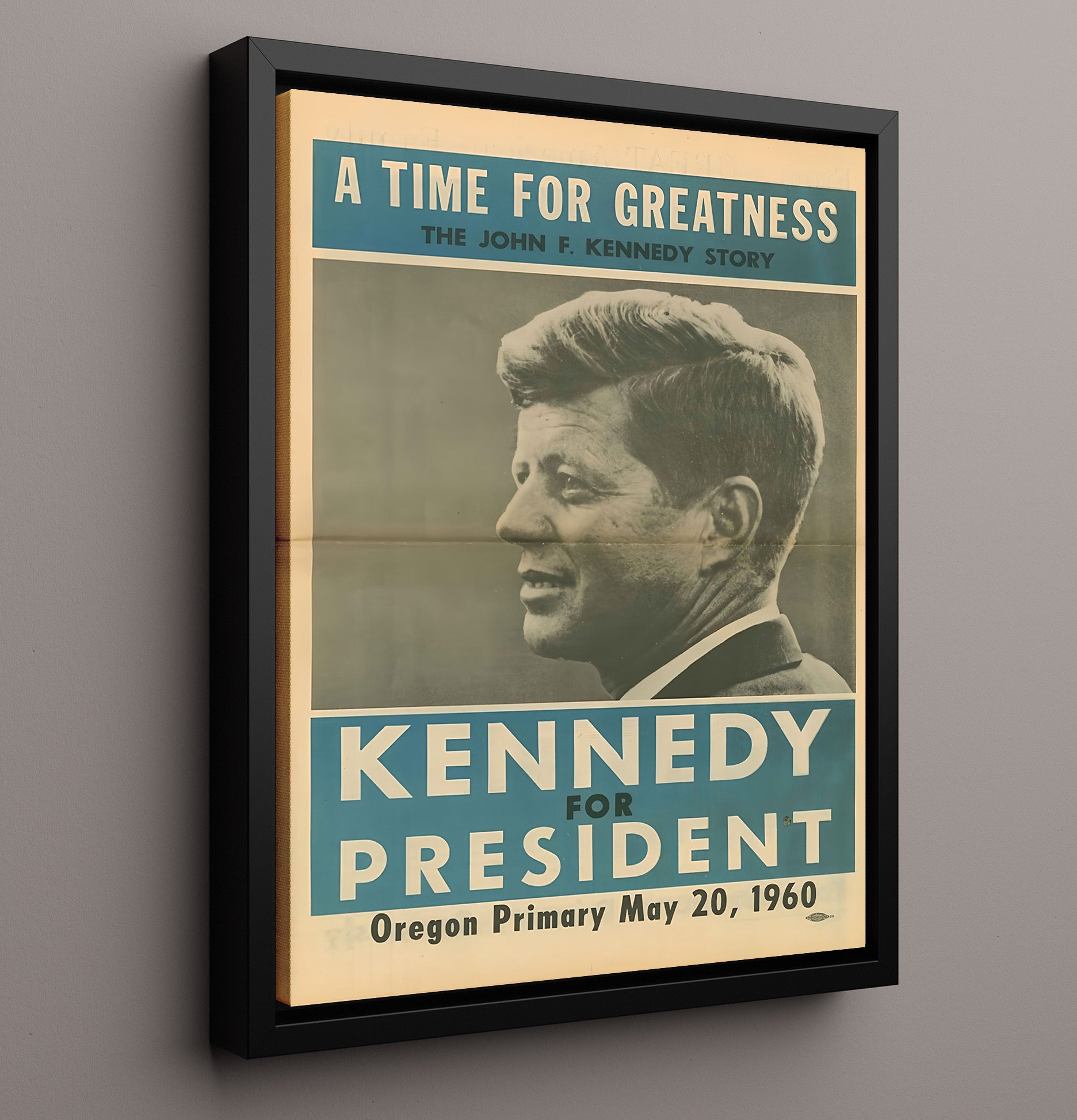 Historical - Campaign Poster - Kennedy For President Oregon Primary 1960 History Wall Art