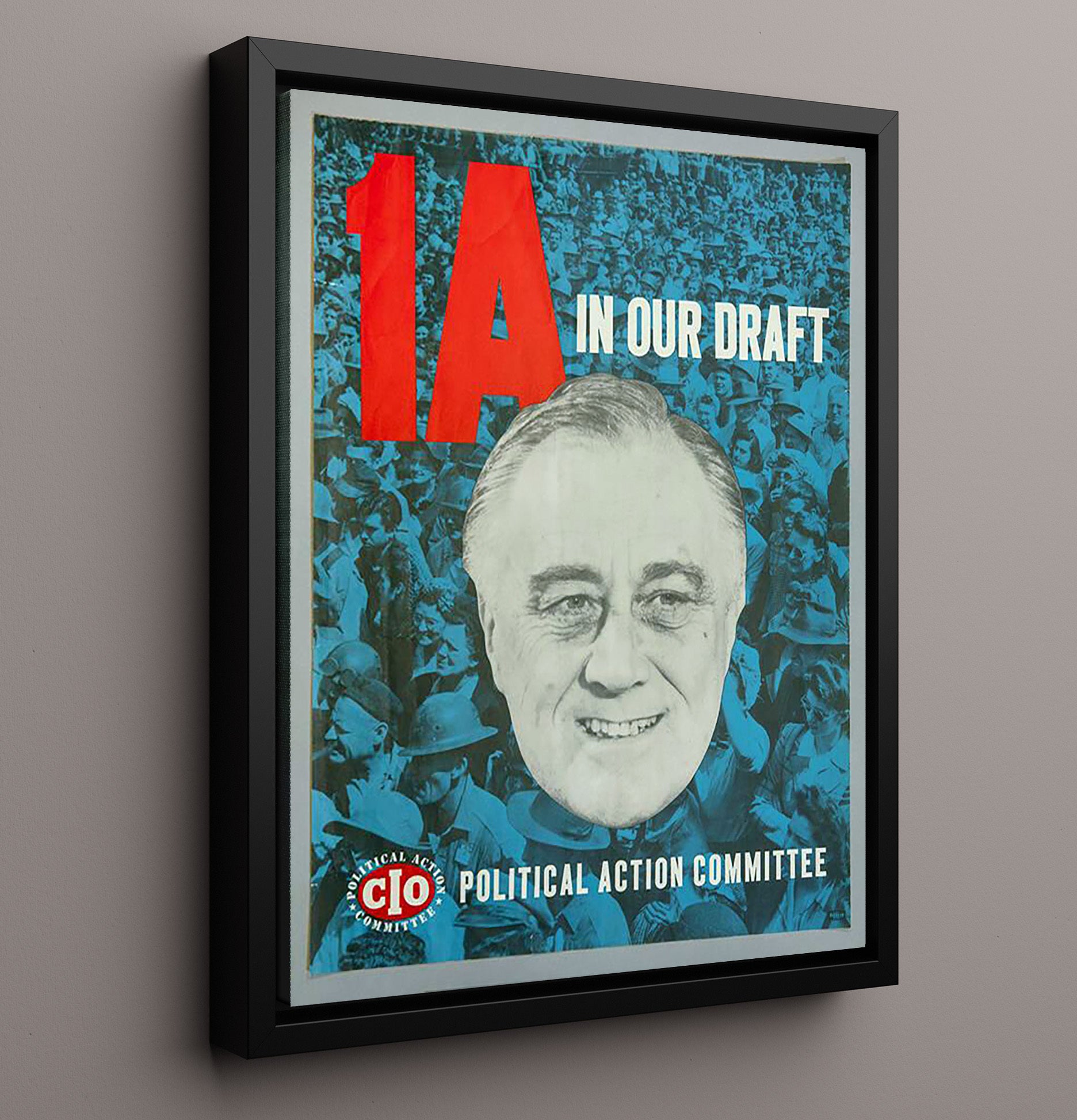 Historical - Franklin D. Roosevelt - Cio Draft Campaign Poster 1944 History Wall Art