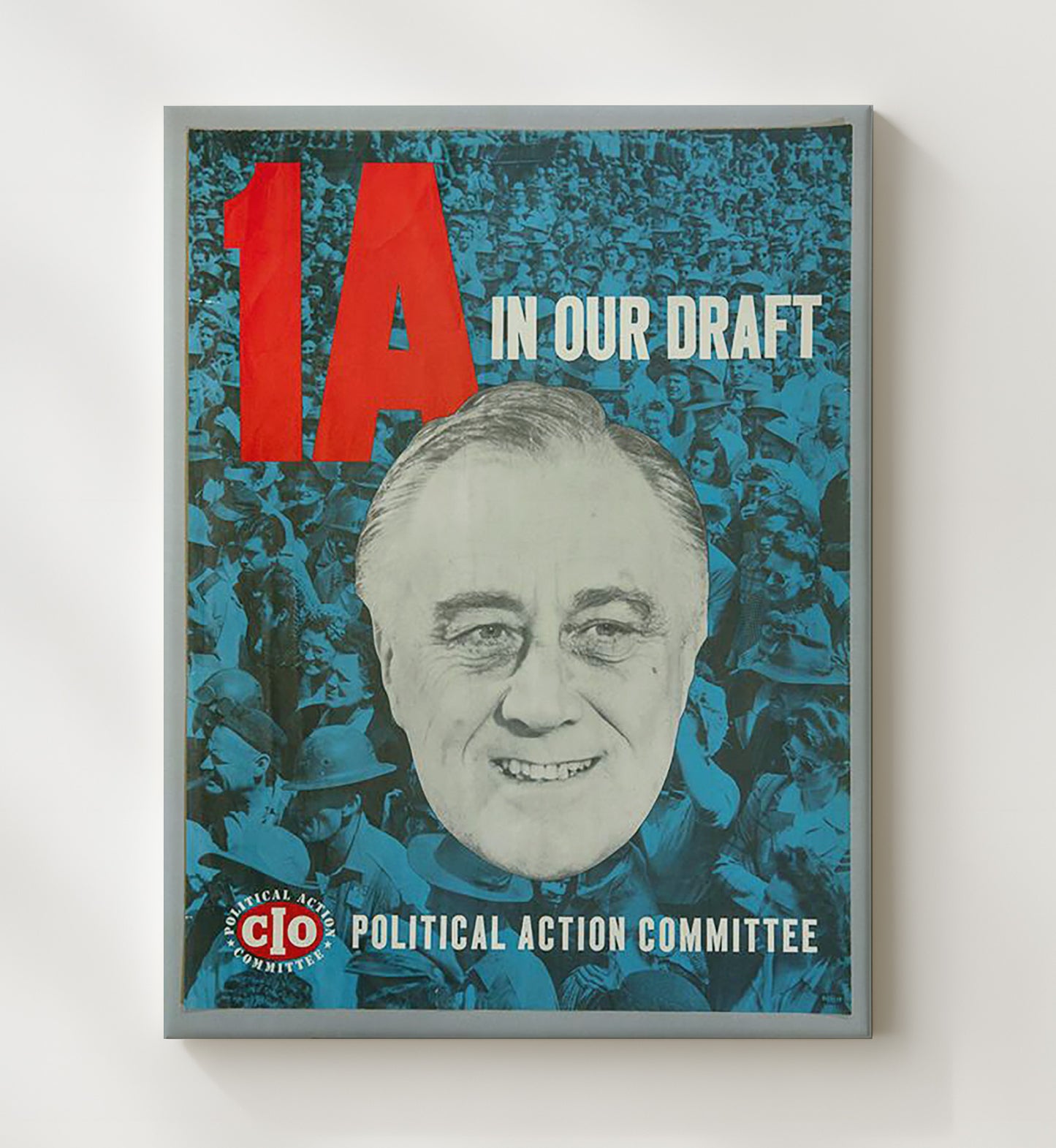 Historical - Franklin D. Roosevelt - Cio Draft Campaign Poster 1944 History Wall Art