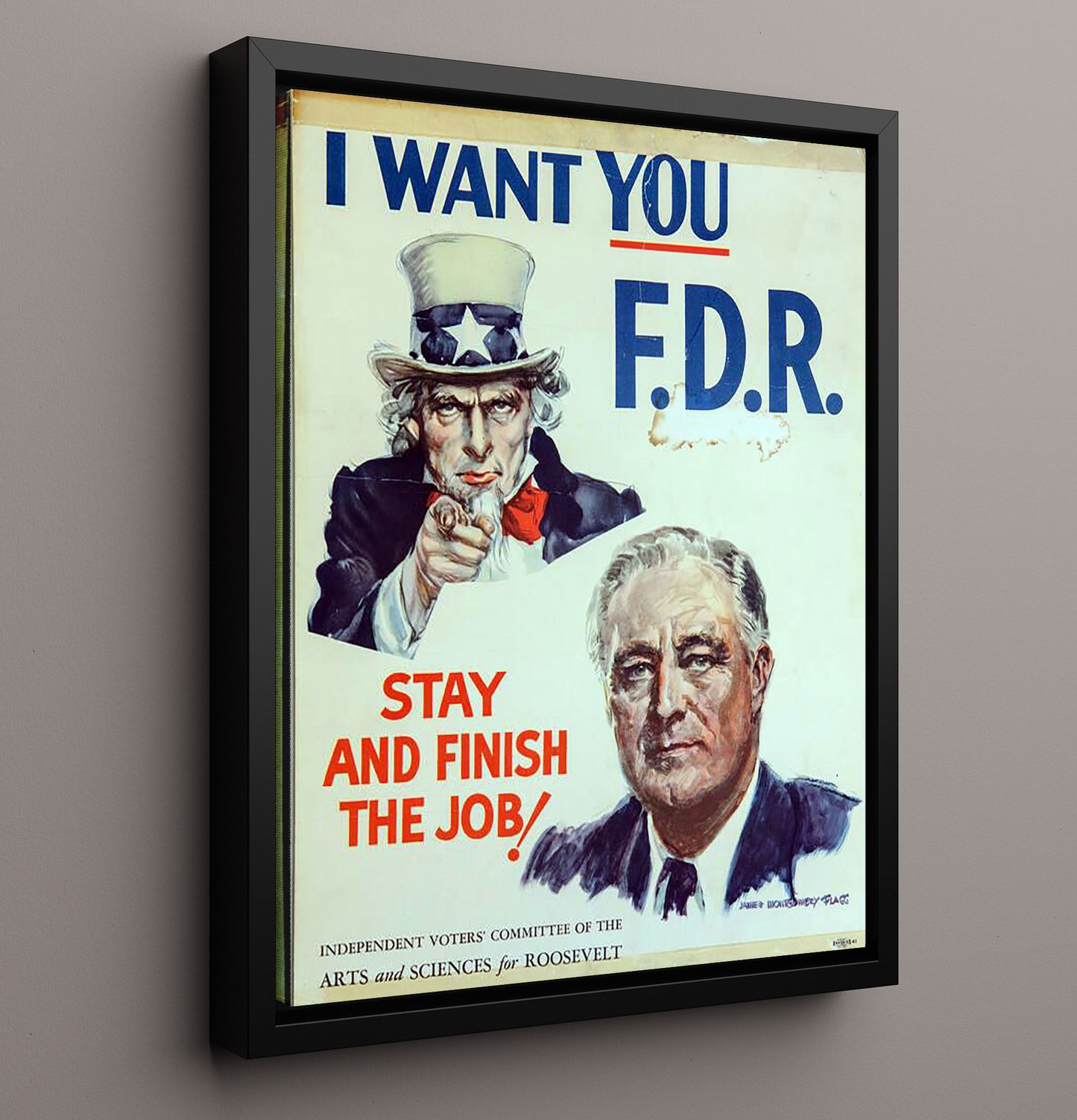 Historical - Franklin D. Roosevelt - Finish The Job Campaign Poster 1944 History Wall Art