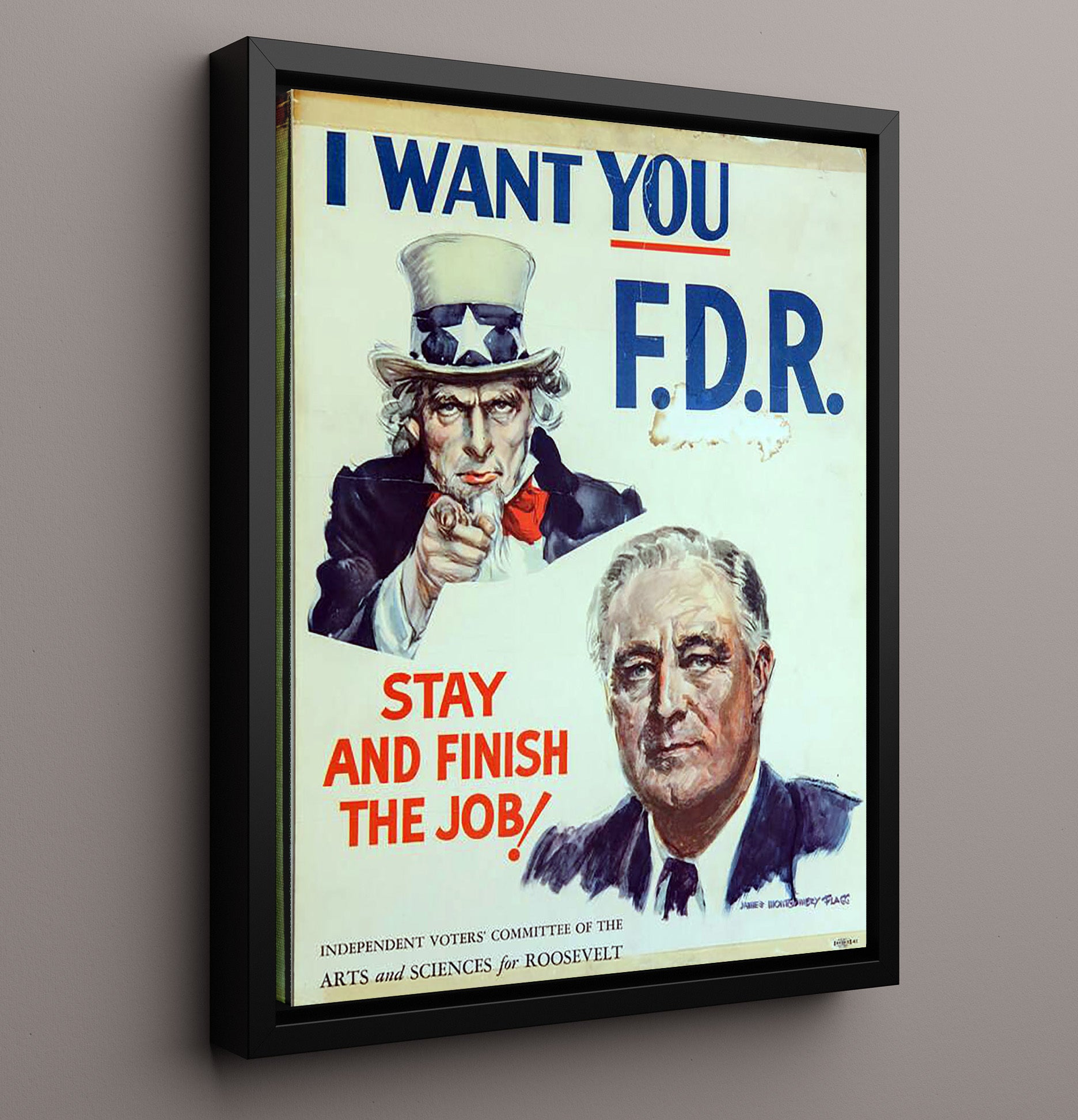 Historical - Franklin D. Roosevelt - Finish The Job Campaign Poster 1944 History Wall Art