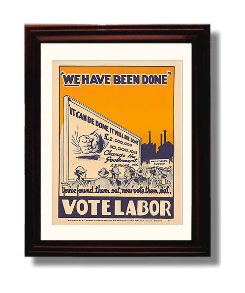 Historical - Political Poster - Vote Labor We Have Been Done Campaign Illustration History Wall Art
