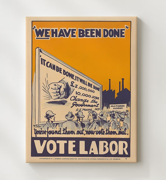 Political Poster - Vote Labor We Have Been Done Campaign Illustration 8x10 Canvas history wall art
