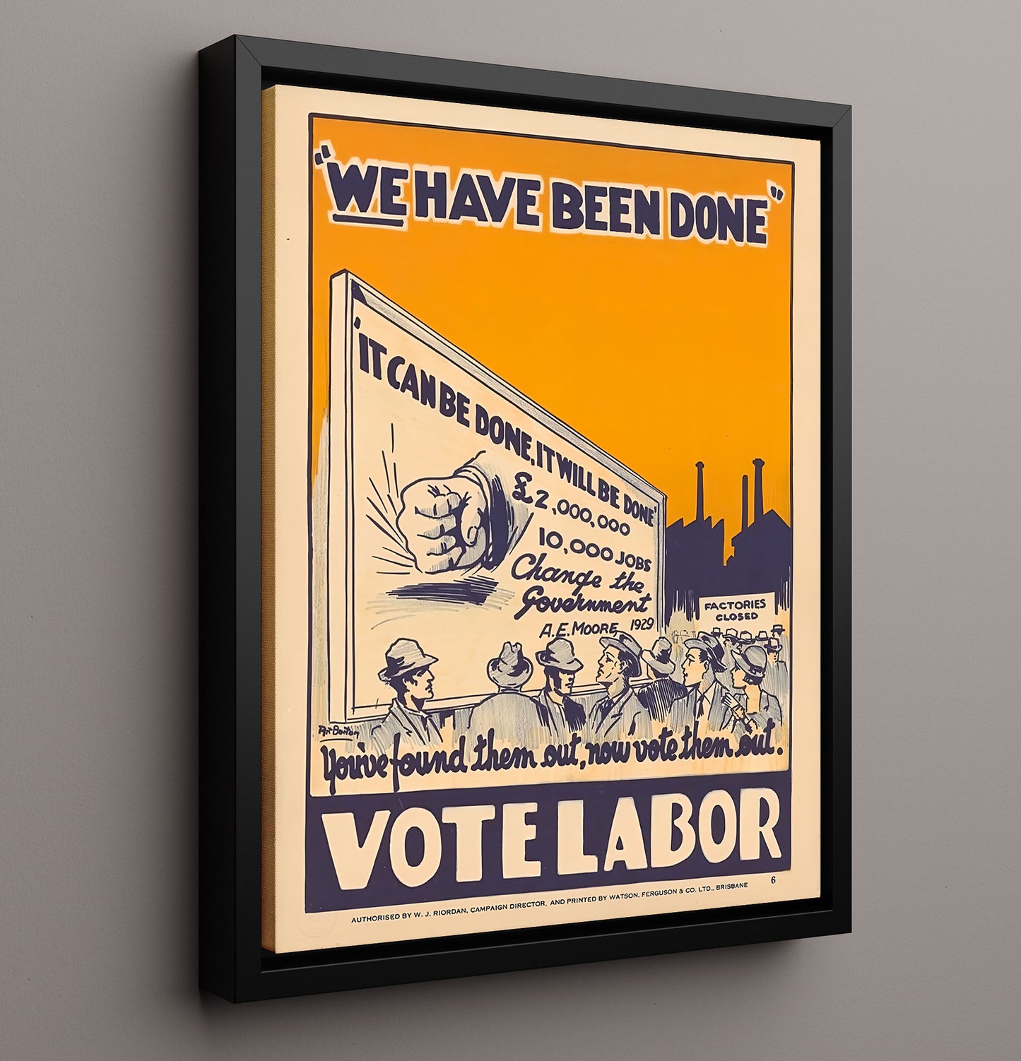 Historical - Political Poster - Vote Labor We Have Been Done Campaign Illustration History Wall Art