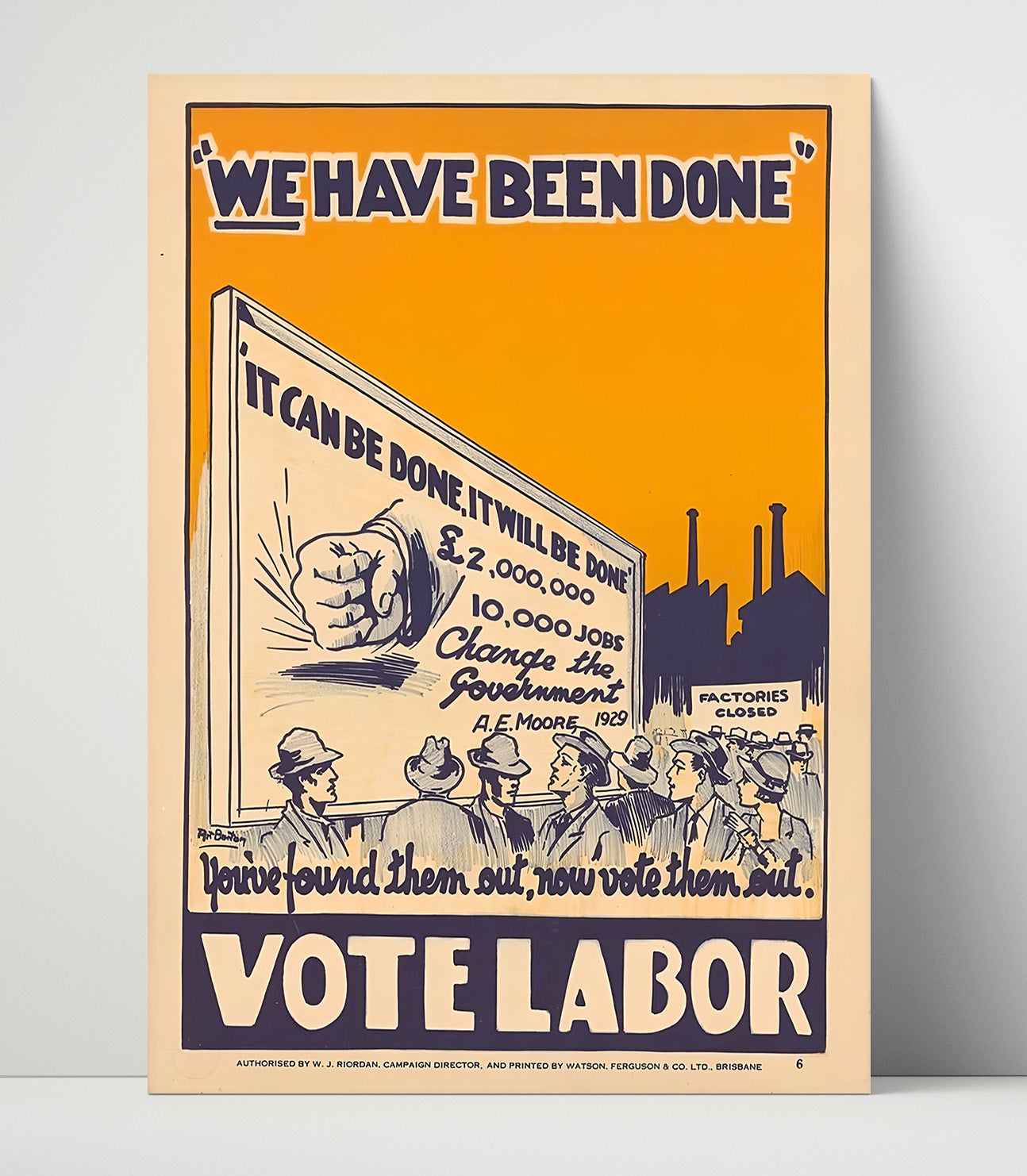 Historical - Political Poster - Vote Labor We Have Been Done Campaign Illustration History Wall Art